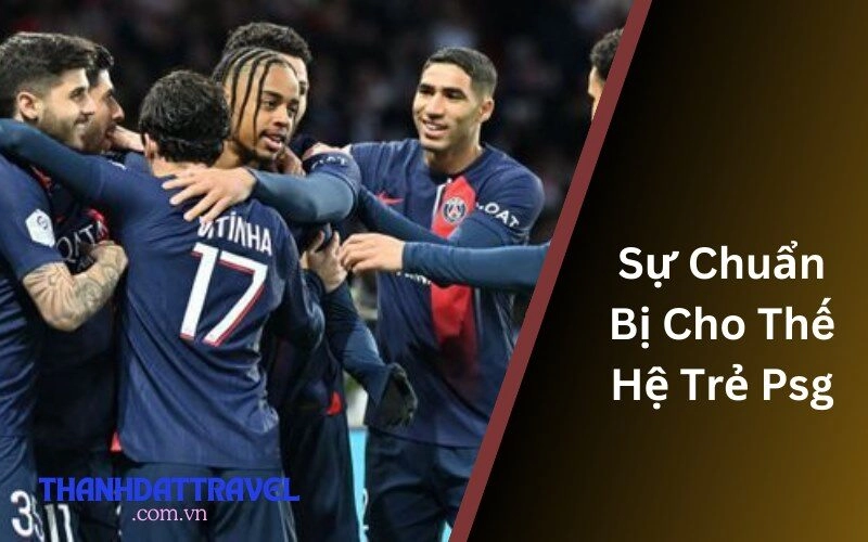 Sự Chuẩn Bị Cho Thế Hệ Trẻ PSG