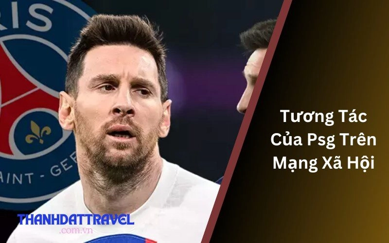 Tương Tác Của PSG Trên Mạng Xã Hội